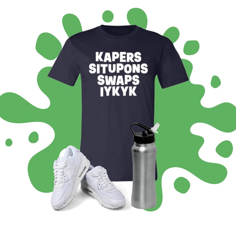 May include: A navy blue t-shirt with white text that reads "KAPERs SITUPONs SWAPs IYKYK".  Two white sneakers and a silver water bottle are also pictured.