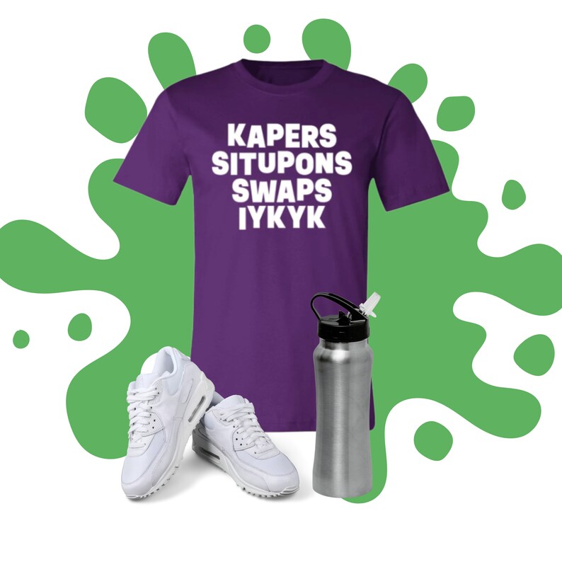 May include: Purple t-shirt with the text "KAPERS SITUPONS SWAPS IYKYK" in white lettering.  White sneakers and a silver water bottle with a black lid and a black straw.
