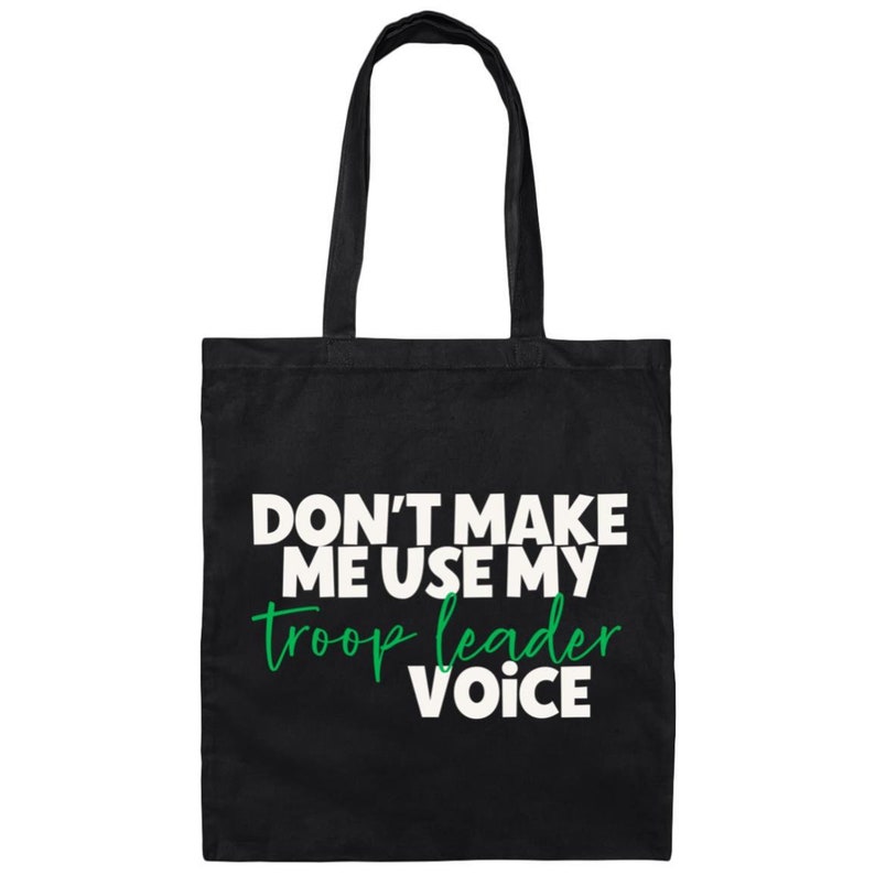 Funny Troop Leader Gift - Girl Scout Tote Bag - Don't Make Me Use My Troop Leader Voice Black