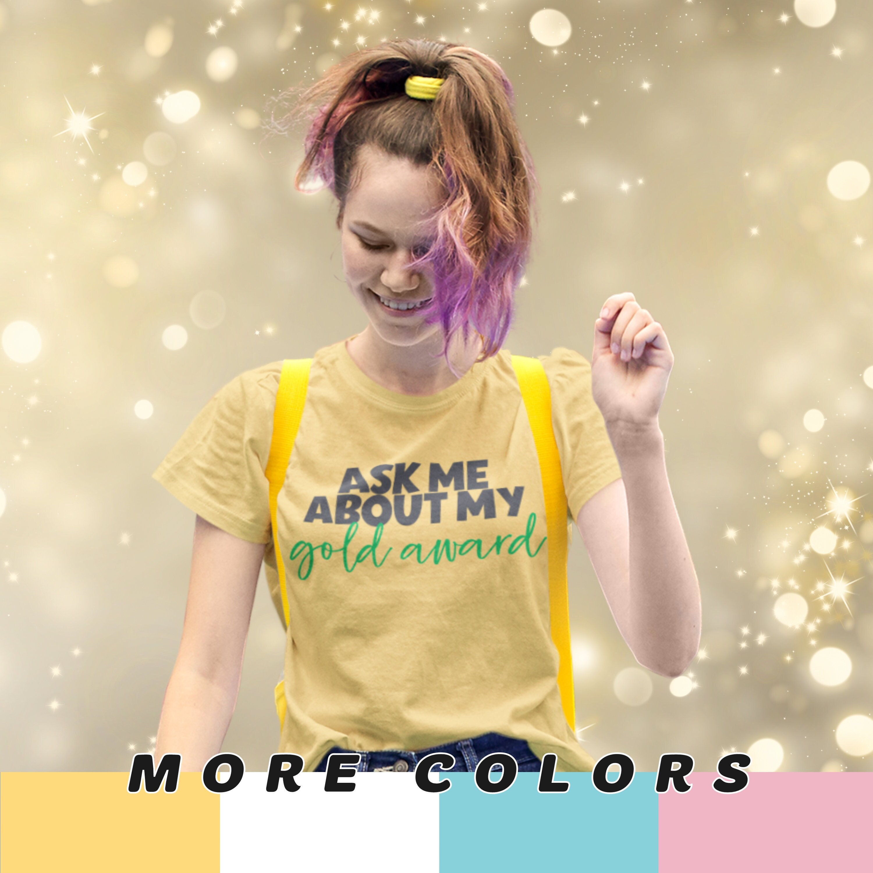 Ask Me About My Gold Award - Girl Scout Seniors and Ambassadors - Adult Sizes Plus Sizes