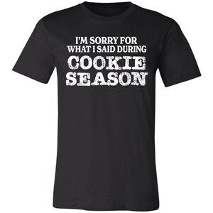 Sorry for What I Said Premium Girl Scout Tee for Troop Leaders and Cookie Moms Black