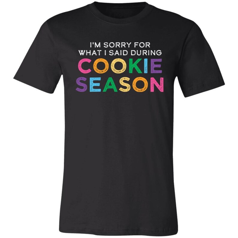 Sorry for What I Said During Cookie Season Troop Leader Tee Plus Size T-Shirt for Girl Scout Adult Volunteers image 8