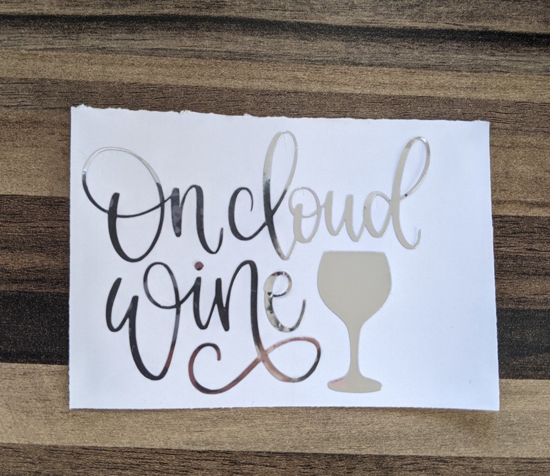4 X on Cloud Wine Vinyl Decal Sticker Wine Glass Decal Coaster Etsy