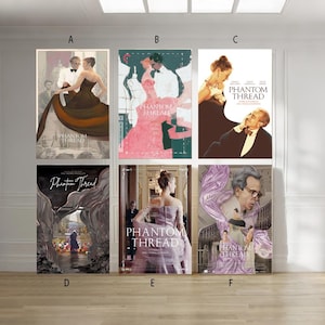 May include: Six rectangular movie posters for Phantom Thread labeled A through F. Poster A shows a couple dancing, B features a pink dress sketch, C depicts a couple, D shows a dark interior, E displays a person in a gown, and F shows a portrait.