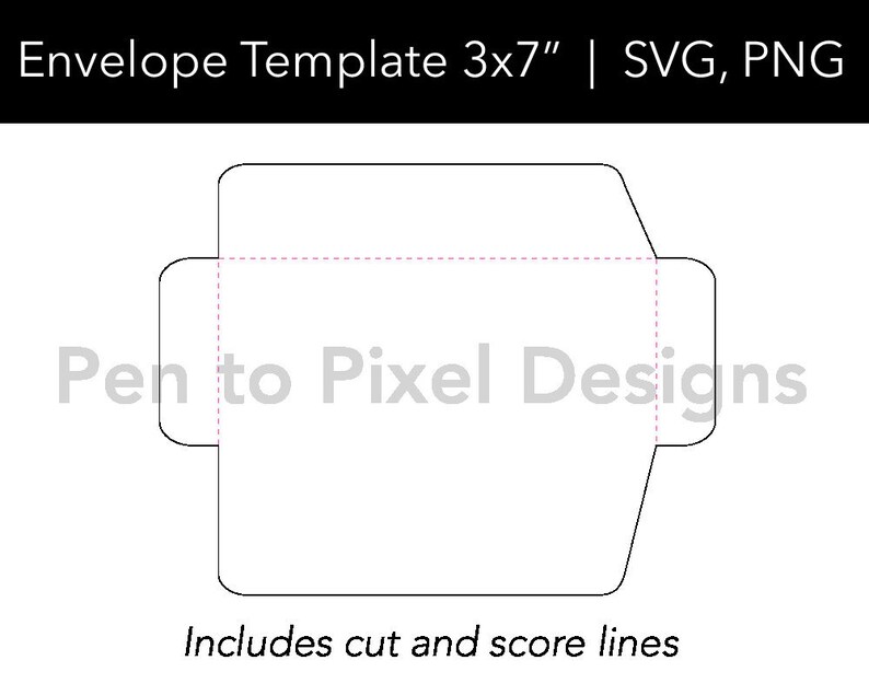 May include: A black and white line drawing of a 3x7 inch envelope template with cut and score lines. The text "Pen to Pixel Designs" is included in the image.