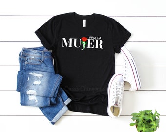Mujer Shirt, Viva La Mujer T-Shirt, Femenista Shirts, Unisex Fit Top, Black Chingona Tee S M L XL 2XL