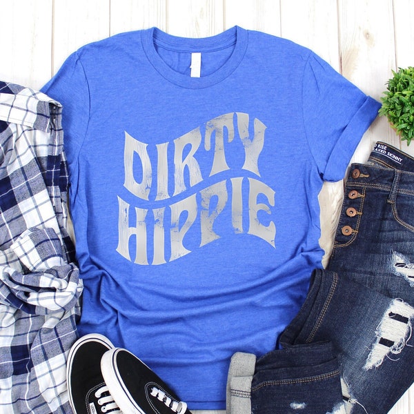 Dirty Hippie T-Shirt, Funny Hippie Shirt, Retro Hippie Tee, Boho Hippie Tee, Bohemian Hippie Tee, Cute Dirty Hippie Shirt