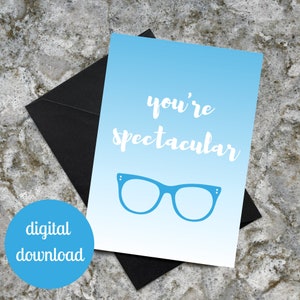 Printable &quot;You&#39;re Spectacular&quot; Card, Greeting Card, Instant Download, Optometry Card, Printable Card