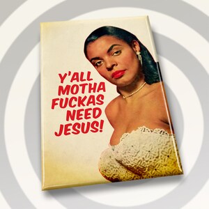 Y’all Need Jesus Magnet