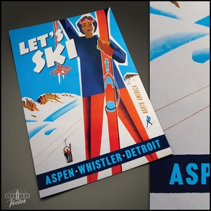 May include: A vintage travel poster featuring a woman skiing in a blue and red ski suit. The poster reads "Let's Ski" in bold white lettering and "Aspen - Whistler - Detroit - North America" in blue lettering. The background is a snowy mountain scene.
