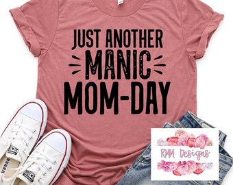 Manic Mom day tshirt