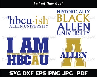 May include: A digital download of a set of SVG, DXF, EPS, PNG, JPG, and PDF files featuring a design with the text "hbcu-ish Allen University", "Historically Black Allen University", "I Am HBCAU", and "Allen" in blue and gold colors.