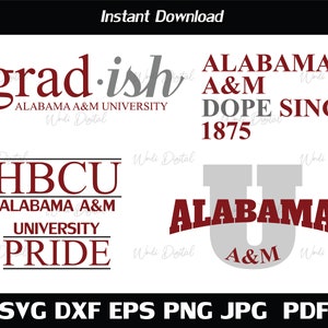 Grad-ish Alabama a&m University Svg , Alabama HBCU Pride , Alabama SINCE 1875 Svg , Cut Files, Svg Files for Cricut, Silhouette cut files.
