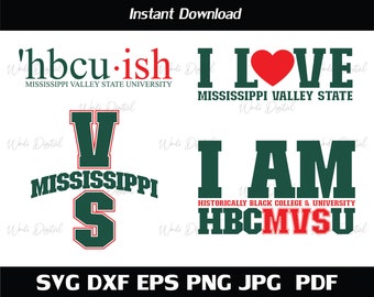 May include: A digital download of SVG, DXF, EPS, PNG, JPG, and PDF files featuring a green and red design with the text "'hbcu.ish' Mississippi Valley State University", "I Love Mississippi Valley State", and "I Am HBCMVSU".