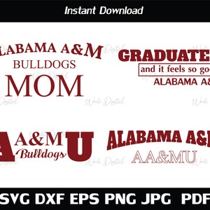 Alabama a&m Bulldogs MOM Svg , GRADUATED Alabama Svg , AAMU Bulldogs Svg , Cut Files, Svg Files for Cricut, Silhouette cut files.