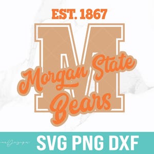 Morgan State University Svg, Morgan State Bears Svg, Morgan State Since 1867 Svg, HBCU Svg, Print and Cut File, Svg, dxf, Png.