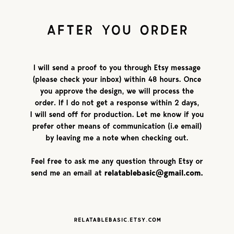 May include: Text-based image with instructions for ordering custom designs. The text explains that a proof will be sent within 48 hours and that the order will be processed once the design is approved. It also provides contact information for the seller, including an email address and Etsy shop name.