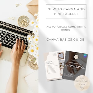 May include: A white background with a laptop, flowers, and a notepad. The laptop screen shows a hand typing on the keyboard. Two printable guides are shown on the right side of the image. The guides are titled "Canva Basics" and "Table of Contents". The text "New to Canva and Printables?" is at the top of the image. The text "All purchases come with a bonus" is below the first text. The text "Canva Basics Guide" is below the second text. The text "Meadow Lane Papery" is at the bottom of the image.