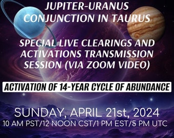 Jupiter-Uranus Conjunction in Taurus Special Live Clearings and Activations Transmission Session/Group Offering