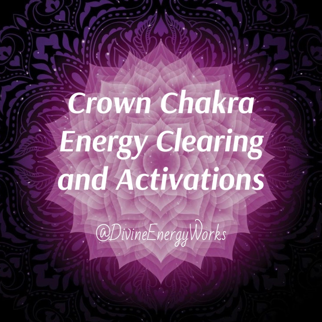 Crown Chakra Energy Clearing and Activations - Very In-depth - Etsy