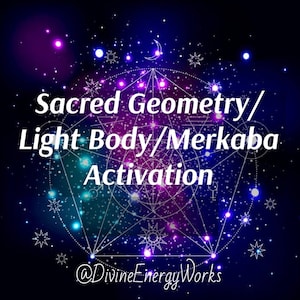 Sacred Geometry/Light Body/Merkaba Activation