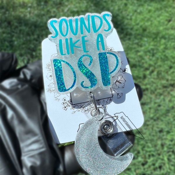 Sounds Like A DSP | Day Shift Problem Badge Reel for Nurses | Glitter Retractable Badge Reel with Alligator, Belt Clip, Carabiner or Lanyard