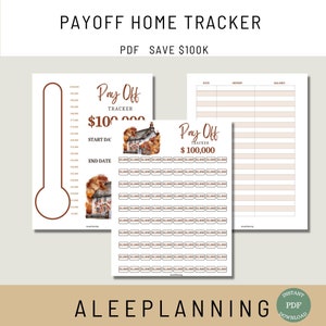 May include: A printable home payoff tracker with a thermometer graphic and a house illustration. The tracker includes a section to track the date, deposit, and balance. The text "Pay Off Tracker $100,000" is included on the printable.