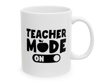 Lehrer-Modus auf Keramiktasse: Lustiger Lehrer Geschenk Kippschalter, 11oz-15oz