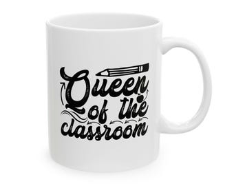 Königin der Klassenzimmer Keramiktasse: Mutige typografische Lehrer Geschenk Kaffeetasse, 11oz-15oz
