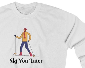 ski you later sweatshirt