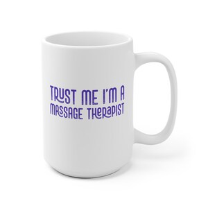 Trust Me I&#39;m A Massage Therapist Mug | Physical Therapy | Masseuse | Funny Gift | Spa | Wellness