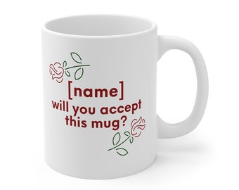 Personalized Gift Mug | Will You Accept This Mug? | Funny Watch Party Coffee Cup | Red Rose