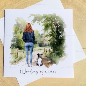 May include: A watercolour painting of a woman walking with a dog on a path through a woodland. The woman is wearing blue jeans and a blue jumper. The dog is black and white and is looking back at the woman. The text "Wording of choice" is written at the bottom of the image.