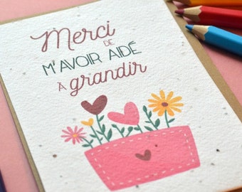 Carte à planter Merci de m'avoir aidé à grandir. Carte ensemencée Merci maitresse. Carte Merci nounou