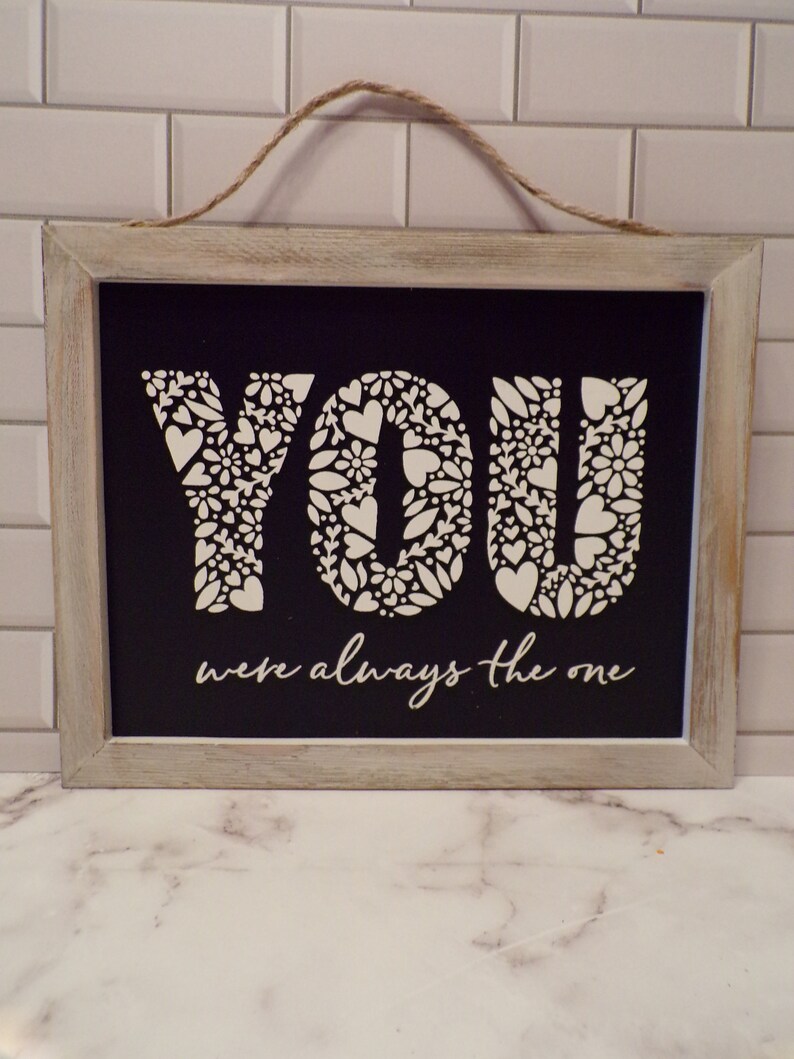 You Were Always the One Bridal Shower Wedding Farmhouse Sign Chalkboard