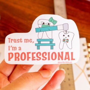 Confía en mí, soy un profesional / higienista dental / estudiante de odontología / regalo de dentista