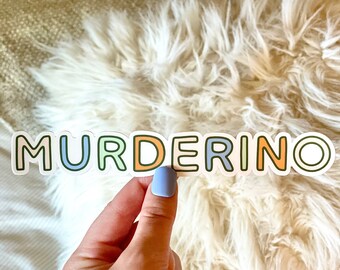 Murderino sticker - SSDGM, my favorite murder, stay sexy and don't get murdered