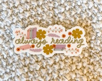 Always Reading Sticker - waterproof, vinyl, die-cut sticker