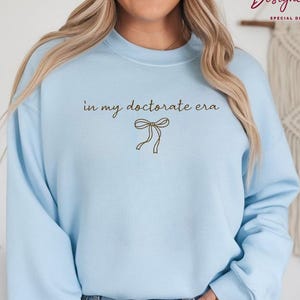 In My Doctorate Era Sweatshirt, PHD Graduation, Doctorate , Doctoral Graduation Gift, Grad Student Hoodie, Future Doctor Sweatshirt, M490