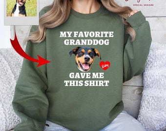 Mon grand chien m'a donné ce sweat-shirt, chemise grand-mère chien drôle, t-shirt personnalisé avec photo de chat, cadeau pour propriétaire d'animal de compagnie, t-shirt amoureux des chiens, t-shirts visage personnalisés, D23