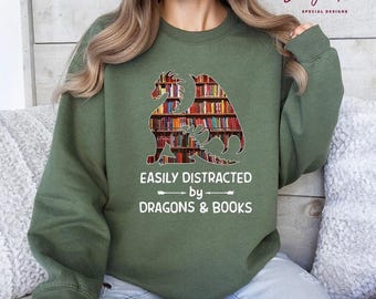 Easily Distracted by Dragons and Books Sweatshirt, Book Lover Hoodie, Dragon Reader Shirt, Librarian Gift Sweater, Bookish SweatshirtT4