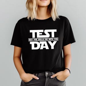 Test Day Shirt , May the Skills Be With You, Funny Teacher T-Shirt, Exam Day Student Shirt, Study Motivation Tee, Testing Week Outfit, T15
