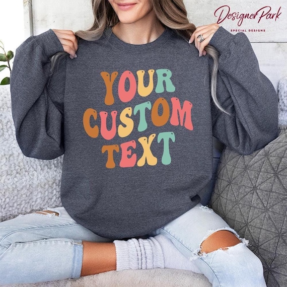Custom Text Sweatshirt Personalized Retro Logo Unisex 4XL Sweatshirt, Vintage Customized, Your Custom-Text 3XL Shirt, Design Your Hoodie, P1