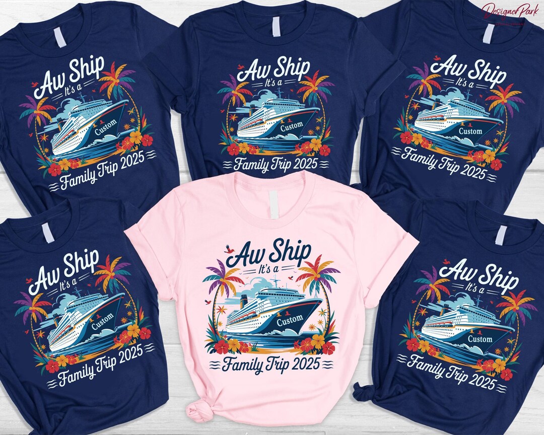 Custom Aw Ship It's A Family Trip 2026 Shirt, Family-cruise-trip Shirt ...