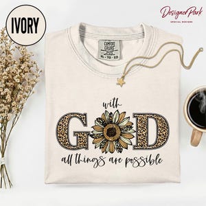 Comfort Colors With God All Things Are Possible Shirt, Christian Leopard Sunflower Tee, M401
