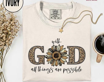 Comfort Colors With God All Things Are Possible Shirt, Christian Leopard Sunflower Tee, M401
