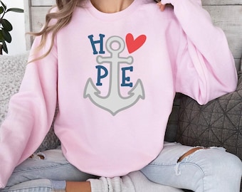 Hope Anchor Sweatshirt, Anchor Shirt, Have Hope, Christian Gifts, Marine Shirt, Summer Shirt Beach, Hymn Hoodie, Faith Based Shirt, S12