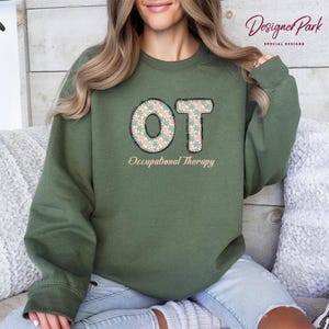 Occupational Therapy Sweatshirt Floral Occupational Therapist Hoodie OT Gifts Future OT Therapist Graduation Gift OTA Crewneck Cota Gift,M40
