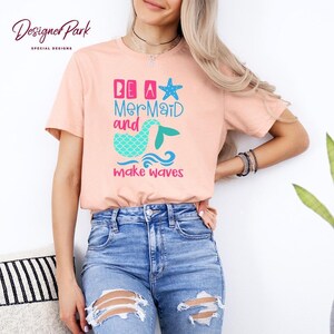 Camiseta "Be a Mermaid Make Waves", camiseta de verano, camiseta sin mangas para mujer, sudadera de verano para mujer, camiseta de regalo de sirena, camiseta de la Sirenita, S7 imagen 2
