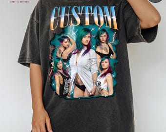 Comfort Colors Custom Your Own Bootleg Idea Here Personalized Rapper Oversized Shirt Insert You Designs persnlzd Girlfriend Photo Change